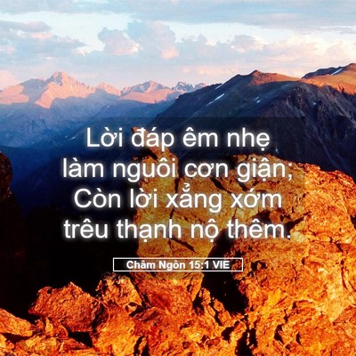 Picture 05 - Châm Ngôn 15:1 VIE - Lời đáp êm nhẹ làm nguôi cơn giận; - Bible Verse Picture