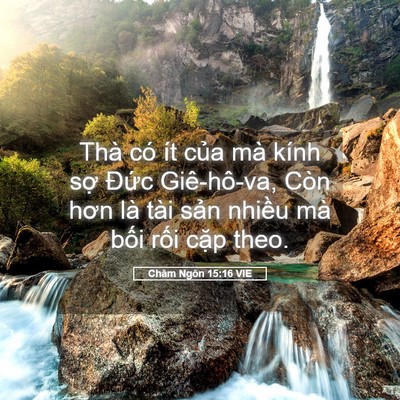 Picture 05 - Châm Ngôn 15:16 VIE - Thà có ít của mà kính sợ Đức - Bible Verse Picture