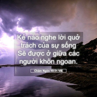 Picture 05 - Châm Ngôn 15:31 VIE - Kẻ nào nghe lời quở trách của sự - Bible Verse Picture