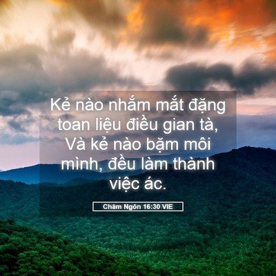 Picture 05 - Châm Ngôn 16:30 VIE - Kẻ nào nhắm mắt đặng toan liệu - Bible Verse Picture