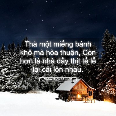 Picture 05 - Châm Ngôn 17:1 VIE - Thà một miếng bánh khô mà hòa thuận, - Bible Verse Picture