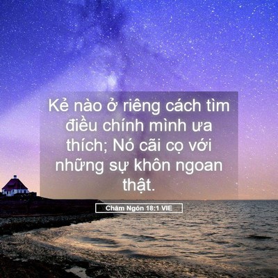 Picture 05 - Châm Ngôn 18:1 VIE - Kẻ nào ở riêng cách tìm điều chính - Bible Verse Picture