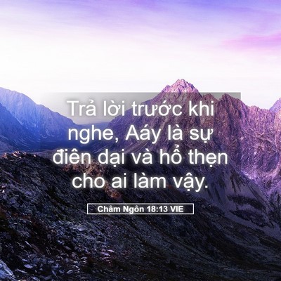 Picture 05 - Châm Ngôn 18:13 VIE - Trả lời trước khi nghe, Aáy là sự - Bible Verse Picture