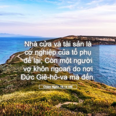 Picture 05 - Châm Ngôn 19:14 VIE - Nhà cửa và tài sản là cơ nghiệp của - Bible Verse Picture
