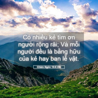 Picture 05 - Châm Ngôn 19:6 VIE - Có nhiều kẻ tìm ơn người rộng rãi; - Bible Verse Picture
