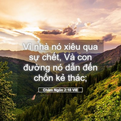 Picture 05 - Châm Ngôn 2:18 VIE - Vì nhà nó xiêu qua sự chết, Và con - Bible Verse Picture