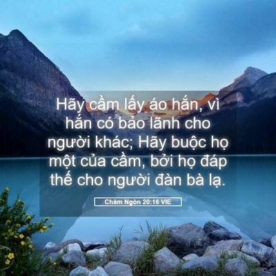 Picture 05 - Châm Ngôn 20:16 VIE - Hãy cầm lấy áo hắn, vì hắn có bảo - Bible Verse Picture