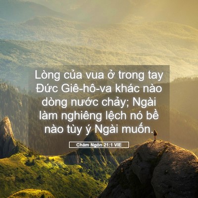 Picture 05 - Châm Ngôn 21:1 VIE - Lòng của vua ở trong tay Đức Giê-hô-va - Bible Verse Picture