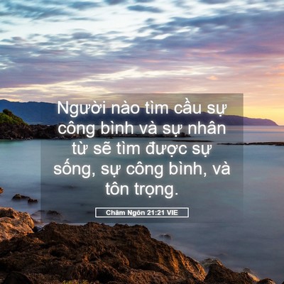 Picture 05 - Châm Ngôn 21:21 VIE - Người nào tìm cầu sự công bình và - Bible Verse Picture