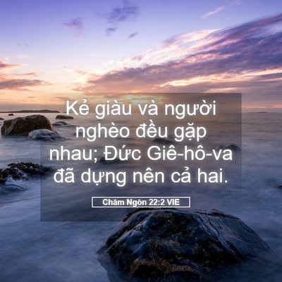 Picture 05 - Châm Ngôn 22:2 VIE - Kẻ giàu và người nghèo đều gặp nhau; - Bible Verse Picture