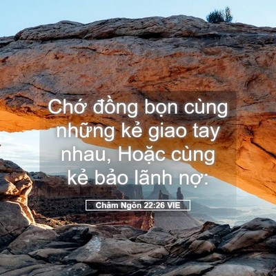 Picture 05 - Châm Ngôn 22:26 VIE - Chớ đồng bọn cùng những kẻ giao tay - Bible Verse Picture