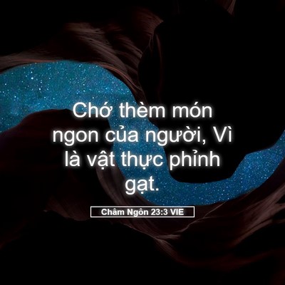 Picture 05 - Châm Ngôn 23:3 VIE - Chớ thèm món ngon của người, Vì là - Bible Verse Picture