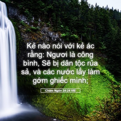 Picture 05 - Châm Ngôn 24:24 VIE - Kẻ nào nói với kẻ ác rằng: Ngươi là - Bible Verse Picture