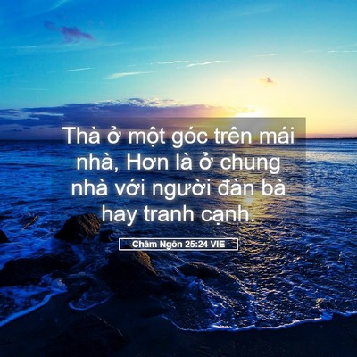 Picture 05 - Châm Ngôn 25:24 VIE - Thà ở một góc trên mái nhà, Hơn là ở - Bible Verse Picture