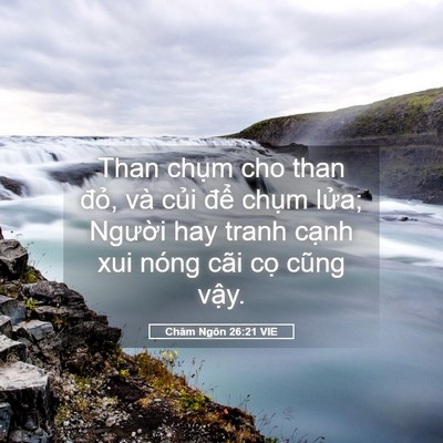 Picture 05 - Châm Ngôn 26:21 VIE - Than chụm cho than đỏ, và củi để - Bible Verse Picture