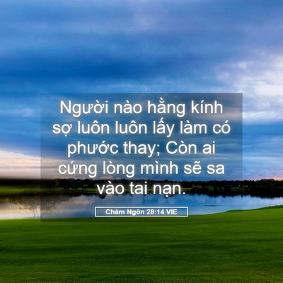 Picture 05 - Châm Ngôn 28:14 VIE - Người nào hằng kính sợ luôn luôn lấy - Bible Verse Picture