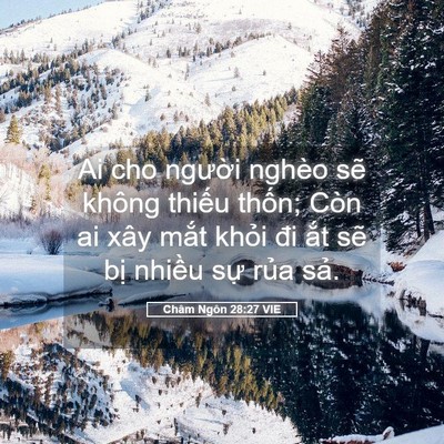 Picture 05 - Châm Ngôn 28:27 VIE - Ai cho người nghèo sẽ không thiếu - Bible Verse Picture