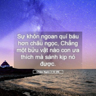 Picture 05 - Châm Ngôn 3:15 VIE - Sự khôn ngoan quí báu hơn châu ngọc, - Bible Verse Picture