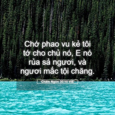 Picture 05 - Châm Ngôn 30:10 VIE - Chớ phao vu kẻ tôi tớ cho chủ nó, E nó - Bible Verse Picture