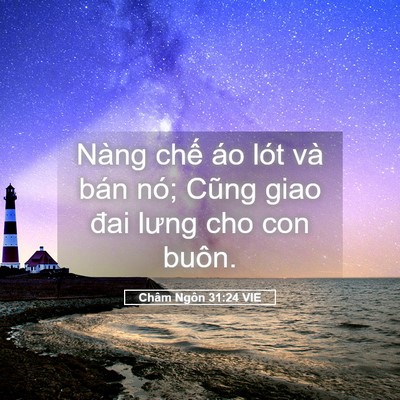 Picture 05 - Châm Ngôn 31:24 VIE - Nàng chế áo lót và bán nó; Cũng giao - Bible Verse Picture
