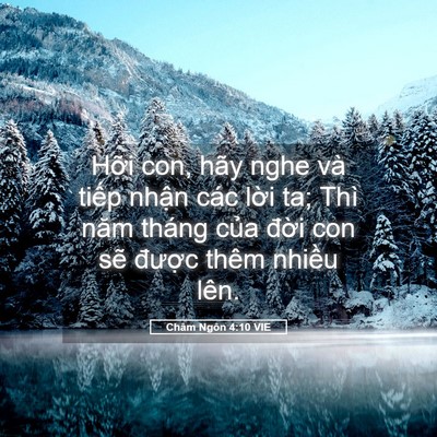 Picture 05 - Châm Ngôn 4:10 VIE - Hỡi con, hãy nghe và tiếp nhận các lời - Bible Verse Picture