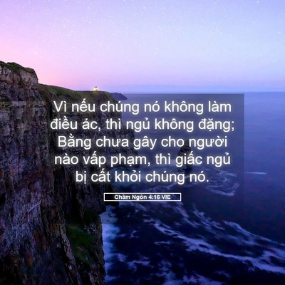 Picture 05 - Châm Ngôn 4:16 VIE - Vì nếu chúng nó không làm điều ác, - Bible Verse Picture