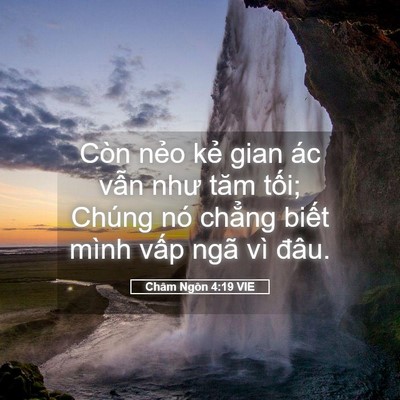 Picture 05 - Châm Ngôn 4:19 VIE - Còn nẻo kẻ gian ác vẫn như tăm tối; - Bible Verse Picture