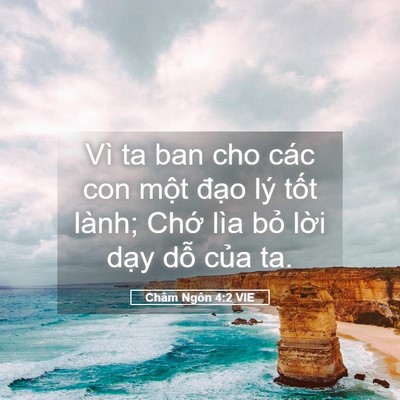 Picture 05 - Châm Ngôn 4:2 VIE - Vì ta ban cho các con một đạo lý tốt - Bible Verse Picture