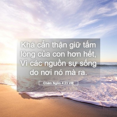 Picture 05 - Châm Ngôn 4:23 VIE - Khá cẩn thận giữ tấm lòng của con - Bible Verse Picture