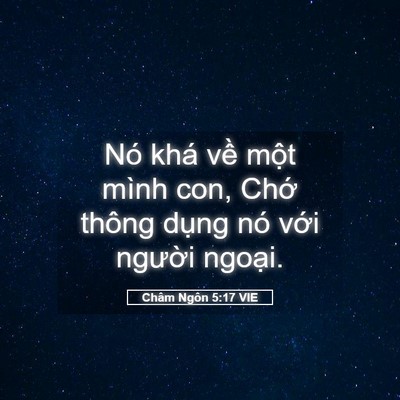 Picture 05 - Châm Ngôn 5:17 VIE - Nó khá về một mình con, Chớ thông - Bible Verse Picture