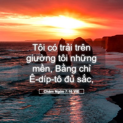 Picture 05 - Châm Ngôn 7:16 VIE - Tôi có trải trên giường tôi những - Bible Verse Picture