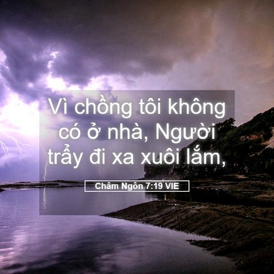 Picture 05 - Châm Ngôn 7:19 VIE - Vì chồng tôi không có ở nhà, Người - Bible Verse Picture