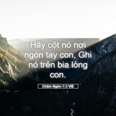 Picture 05 - Châm Ngôn 7:3 VIE - Hãy cột nó nơi ngón tay con, Ghi nó trên - Bible Verse Picture