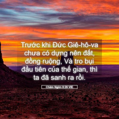 Picture 05 - Châm Ngôn 8:26 VIE - Trước khi Đức Giê-hô-va chưa có dựng - Bible Verse Picture