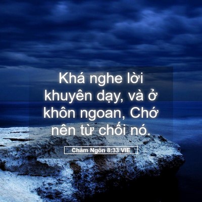 Picture 05 - Châm Ngôn 8:33 VIE - Khá nghe lời khuyên dạy, và ở khôn - Bible Verse Picture