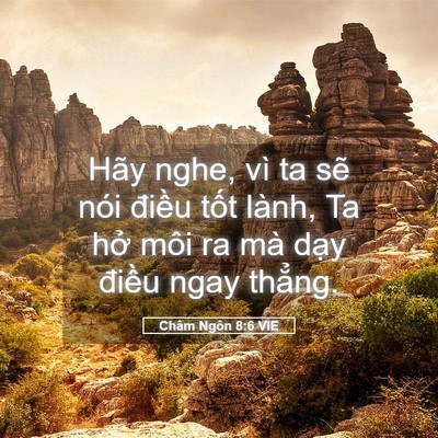 Picture 05 - Châm Ngôn 8:6 VIE - Hãy nghe, vì ta sẽ nói điều tốt lành, - Bible Verse Picture