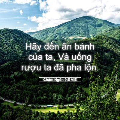Picture 05 - Châm Ngôn 9:5 VIE - Hãy đến ăn bánh của ta, Và uống - Bible Verse Picture