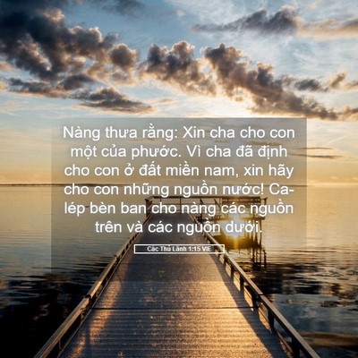 Picture 05 - Các Thủ Lãnh 1:15 VIE - Nàng thưa rằng: Xin cha cho con một của - Bible Verse Picture