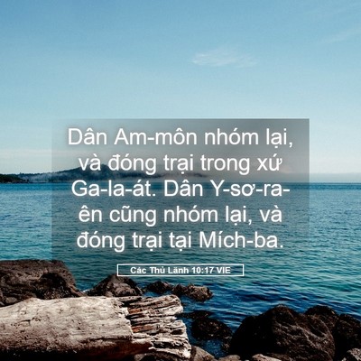 Picture 05 - Các Thủ Lãnh 10:17 VIE - Dân Am-môn nhóm lại, và đóng trại trong - Bible Verse Picture