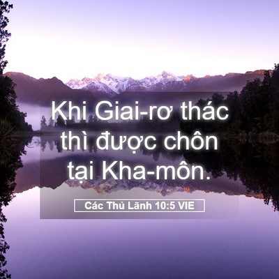 Picture 05 - Các Thủ Lãnh 10:5 VIE - Khi Giai-rơ thác thì được chôn tại - Bible Verse Picture