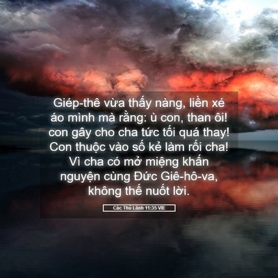 Picture 05 - Các Thủ Lãnh 11:35 VIE - Giép-thê vừa thấy nàng, liền xé áo - Bible Verse Picture
