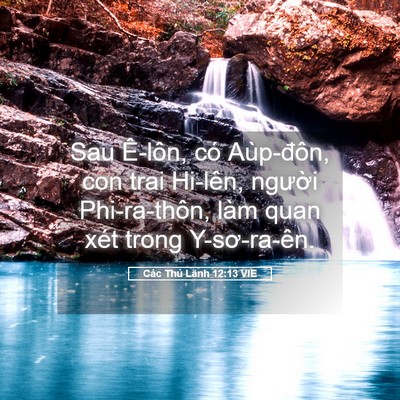 Picture 05 - Các Thủ Lãnh 12:13 VIE - Sau Ê-lôn, có Aùp-đôn, con trai Hi-lên, - Bible Verse Picture