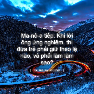 Picture 05 - Các Thủ Lãnh 13:12 VIE - Ma-nô-a tiếp: Khi lời ông ứng nghiệm, - Bible Verse Picture
