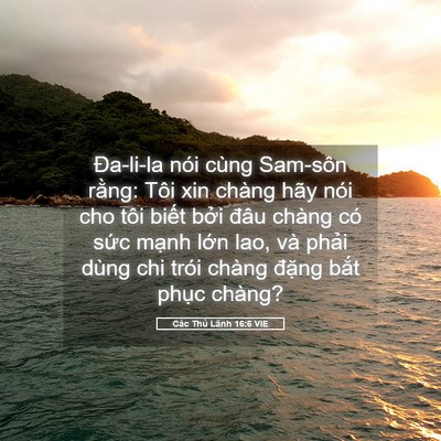 Picture 05 - Các Thủ Lãnh 16:6 VIE - Đa-li-la nói cùng Sam-sôn rằng: Tôi xin - Bible Verse Picture
