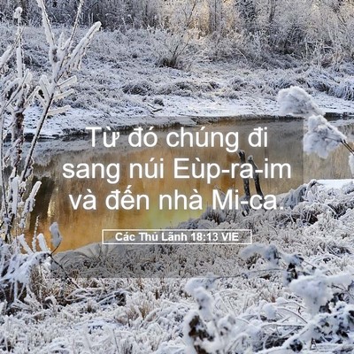 Picture 05 - Các Thủ Lãnh 18:13 VIE - Từ đó chúng đi sang núi Eùp-ra-im và - Bible Verse Picture