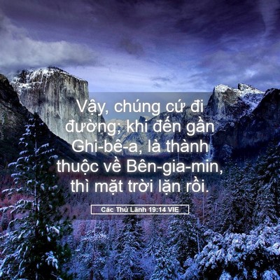 Picture 05 - Các Thủ Lãnh 19:14 VIE - Vậy, chúng cứ đi đường; khi đến - Bible Verse Picture