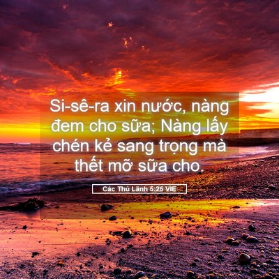 Picture 05 - Các Thủ Lãnh 5:25 VIE - Si-sê-ra xin nước, nàng đem cho sữa; - Bible Verse Picture