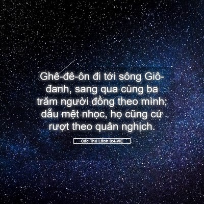 Picture 05 - Các Thủ Lãnh 8:4 VIE - Ghê-đê-ôn đi tới sông Giô-đanh, sang - Bible Verse Picture