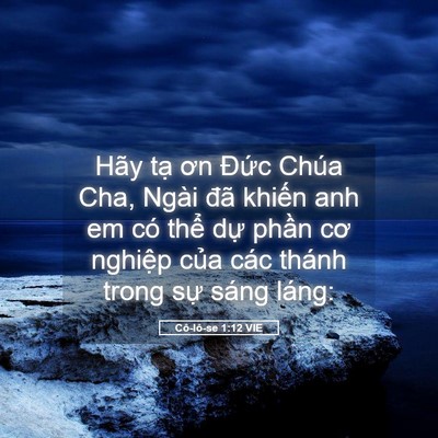 Picture 05 - Cô-lô-se 1:12 VIE - Hãy tạ ơn Đức Chúa Cha, Ngài đã - Bible Verse Picture