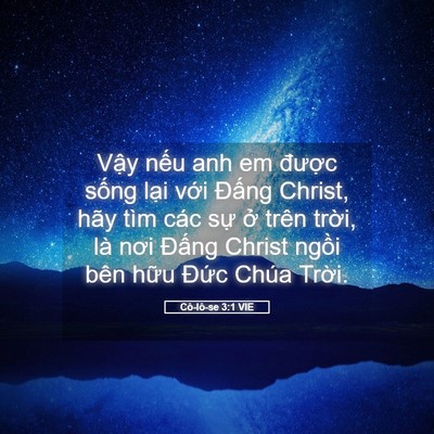 Picture 05 - Cô-lô-se 3:1 VIE - Vậy nếu anh em được sống lại với - Bible Verse Picture